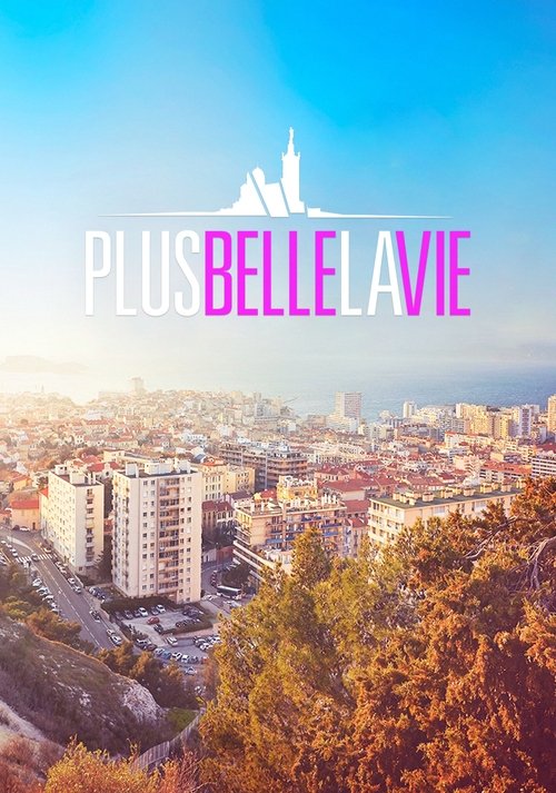Plus belle la vie (2004) Plus belle la vie