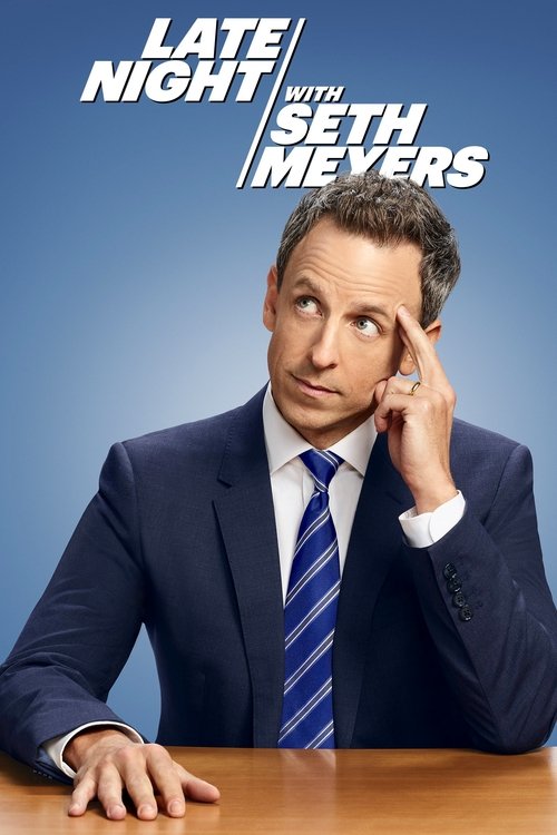 Late Night with Seth Meyers (2014) Late Night with Seth Meyers