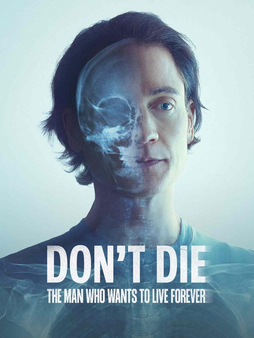Don’t Die: The Man Who Wants to Live Forever (2025) Don’t Die: ชายผู้อยากเป็นอมตะ