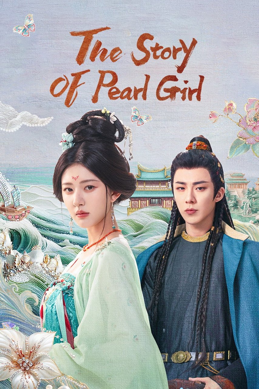 The Story of Pearl Girl (2024) เรื่องราวหญิงสาวอัญมณี (ม่านมุกม่านหยก)